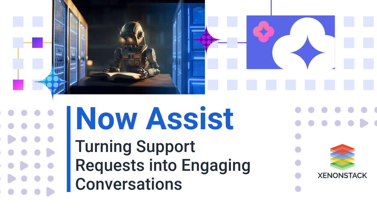 From Tickets to Conversations: Now Assist's Impact on User Experience 