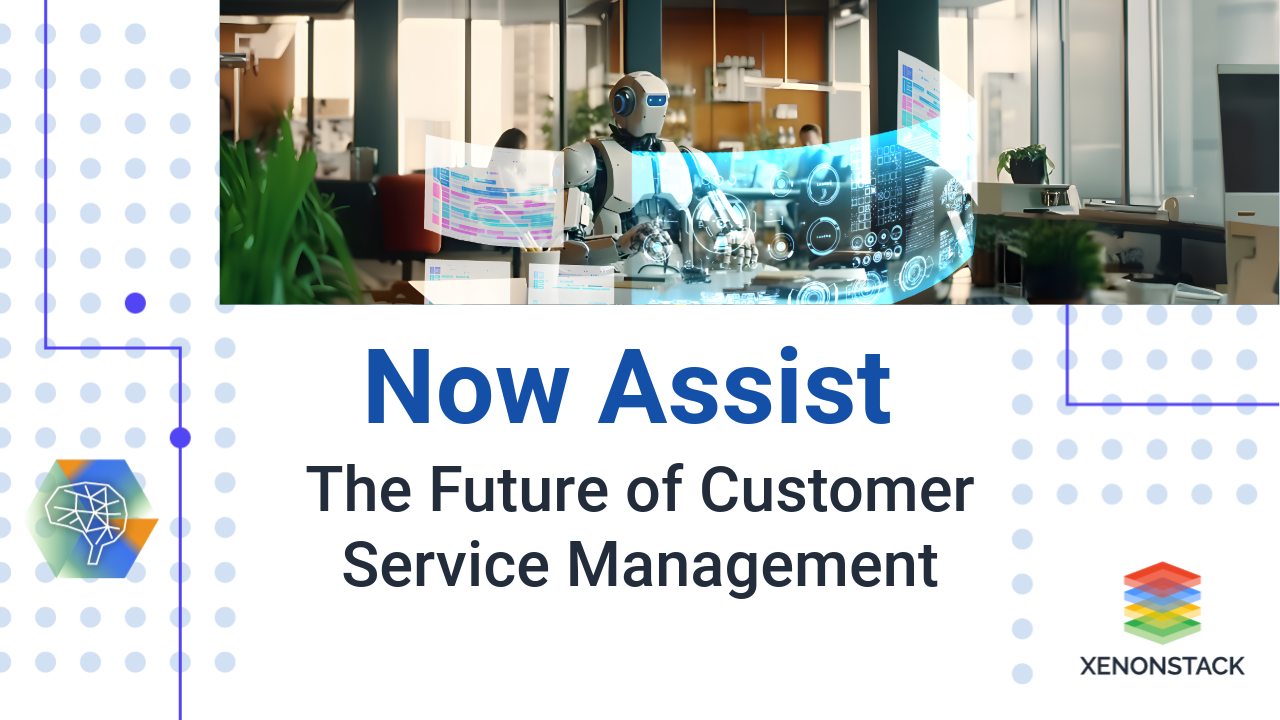 Now Assist for Customer Service Management