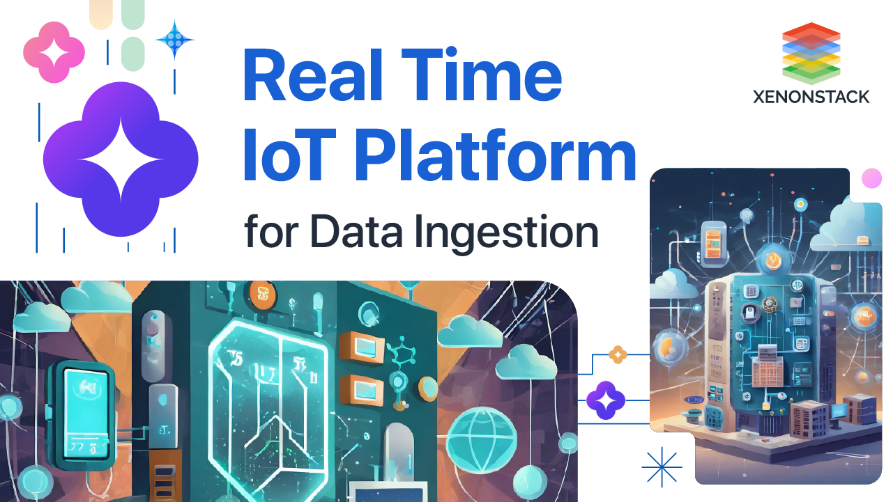 Blog on IoT Analytics Platform for Real-Time Data Ingestion