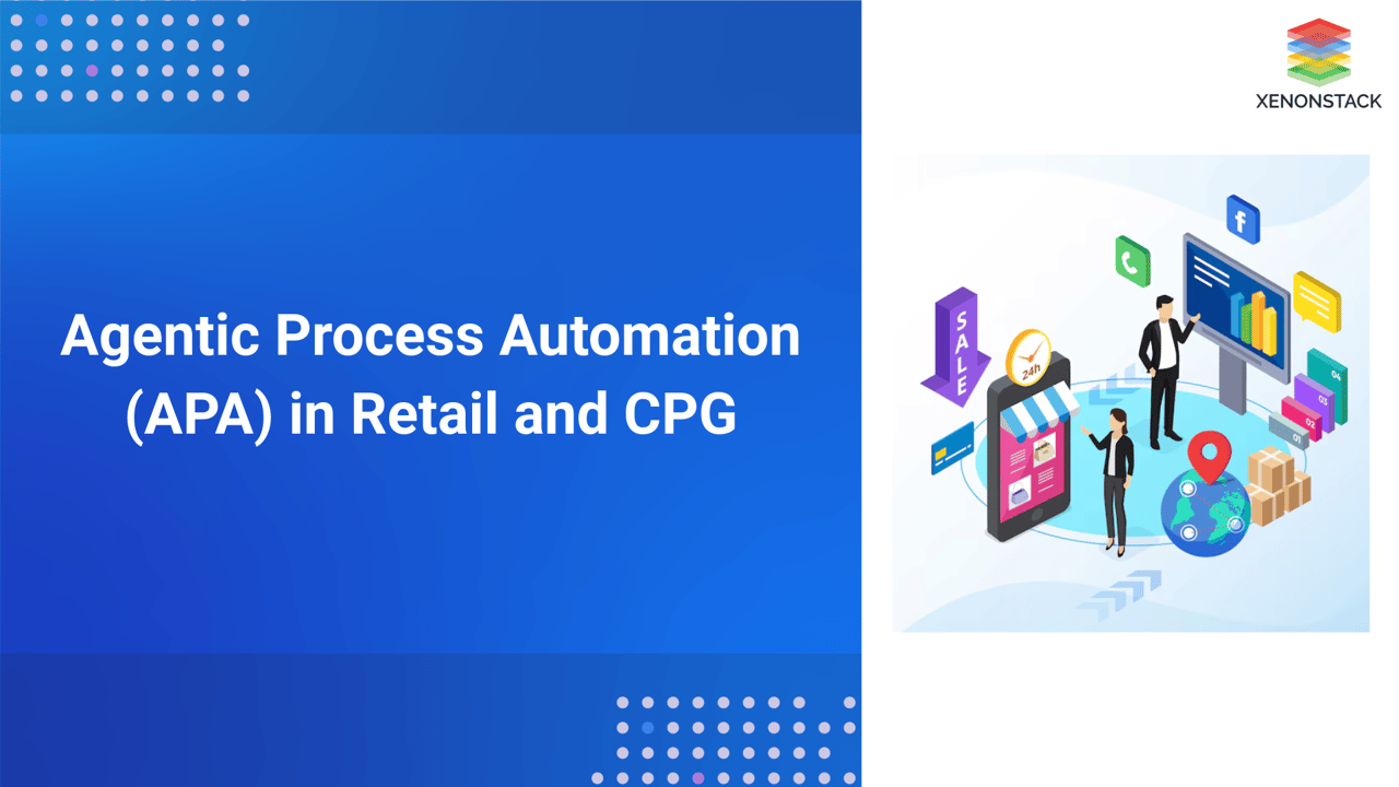 Agentic Process Automation (APA) in Retail and CPG