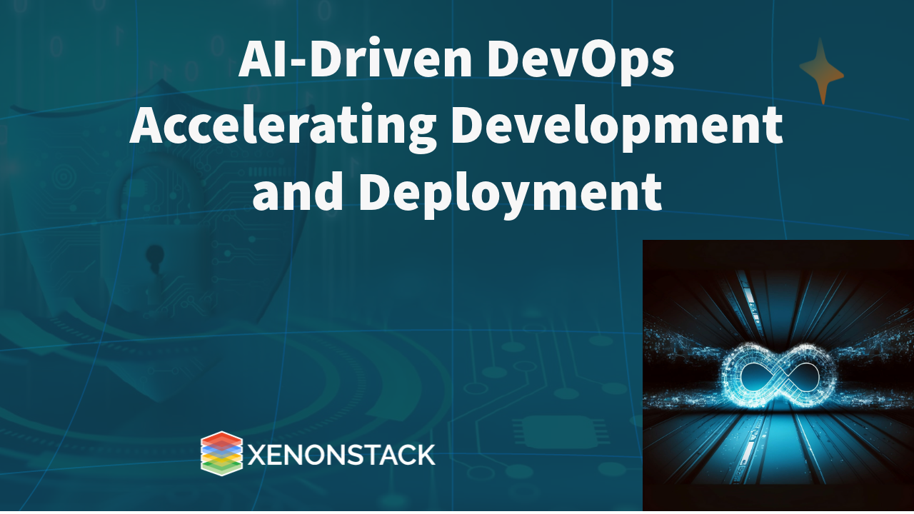 AI-Driven DevOps: Accelerating Development and Deployment