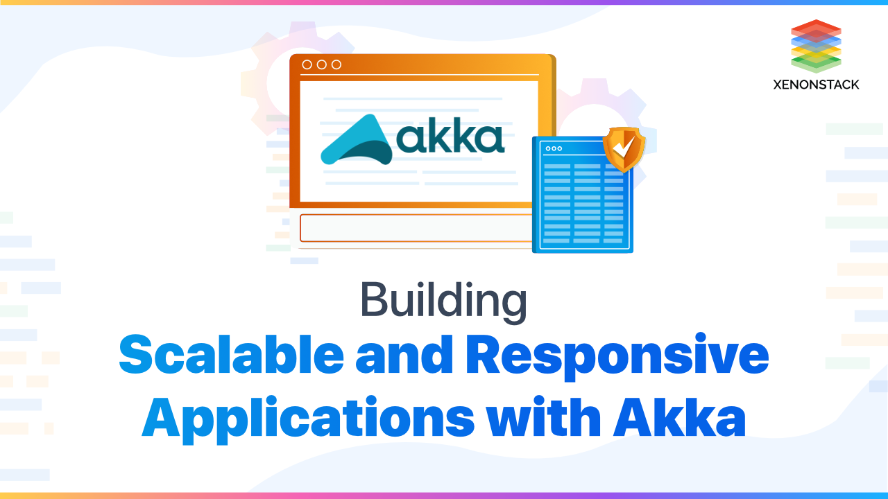 Scalable and Responsive Applications with Akka