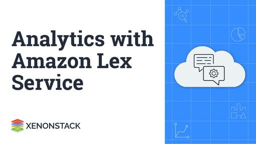 Analytics with Amazon Lex Service