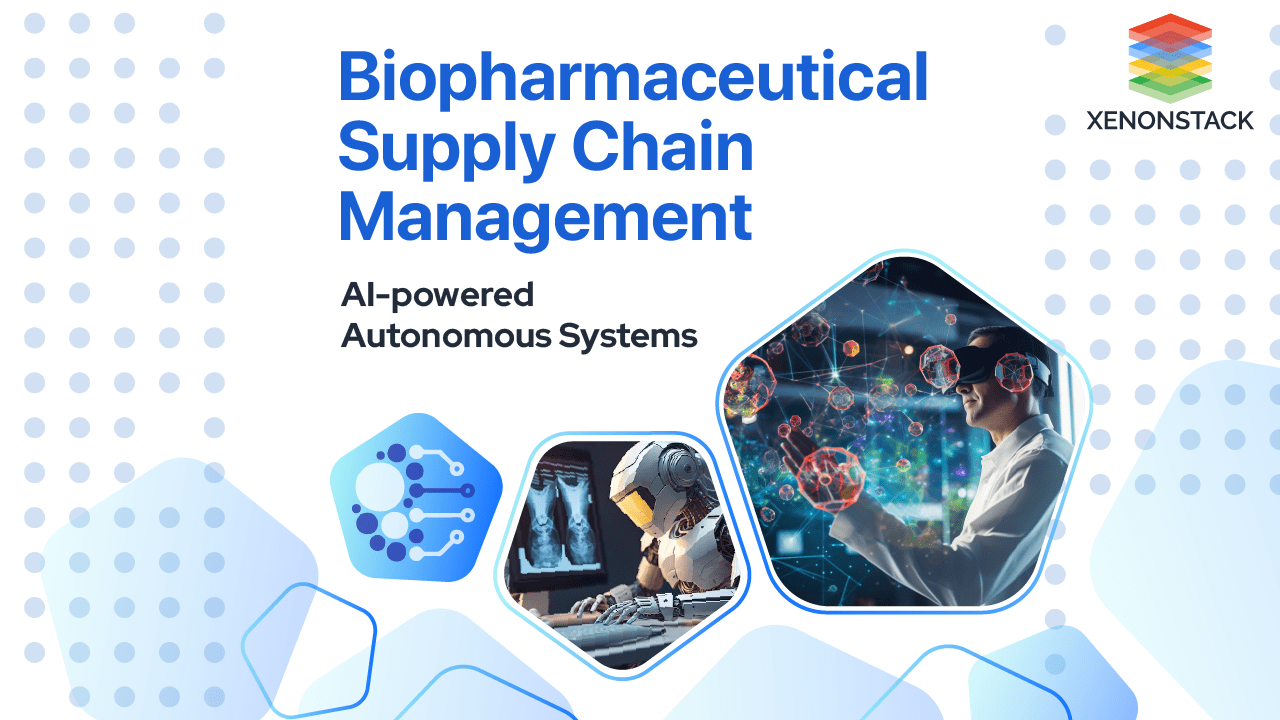 Biopharmaceutical Supply Chain Management AI-powered Autonomous Systems