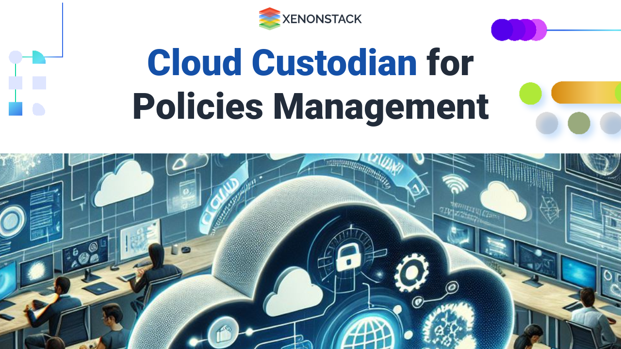 Cloud Custodian for Policies Management