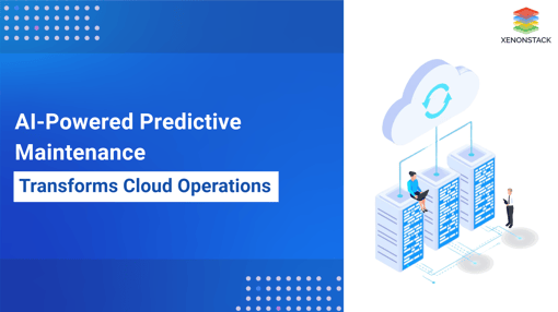 AI-Powered Predictive Maintenance for Cloud Operations