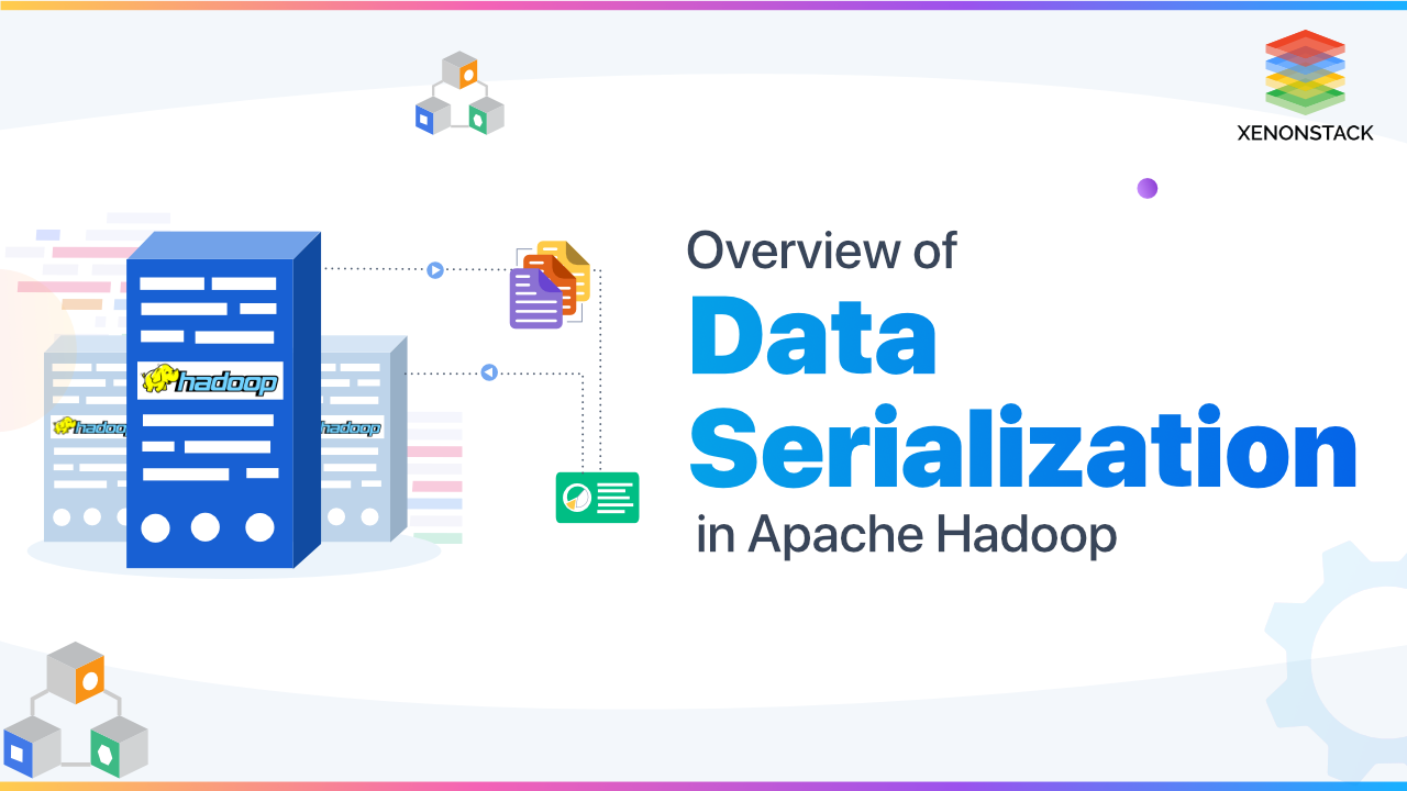 Data Serialization in Apache Hadoop