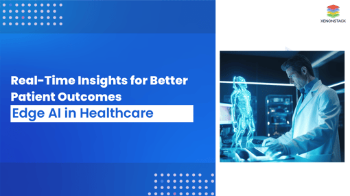 Edge AI in Healthcare | Revolutionizing Patient Care at the Edge