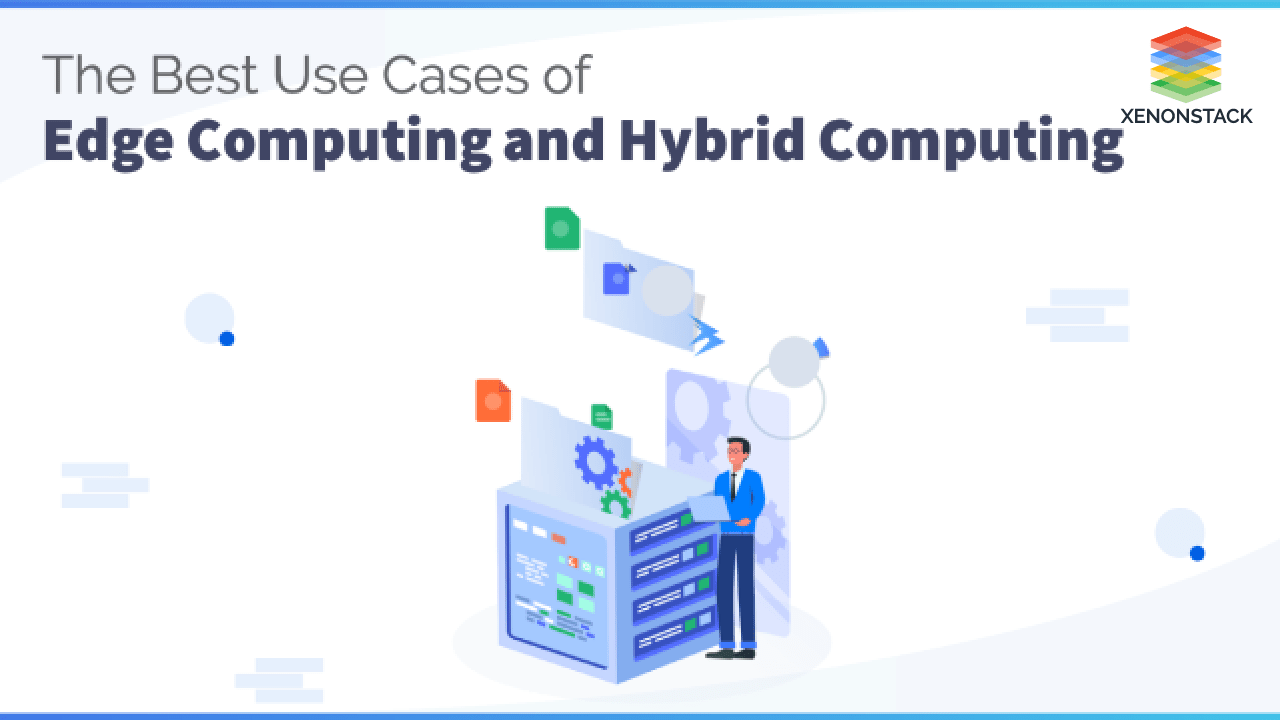 The Essential Use-Cases of Edge and Hybrid Computing