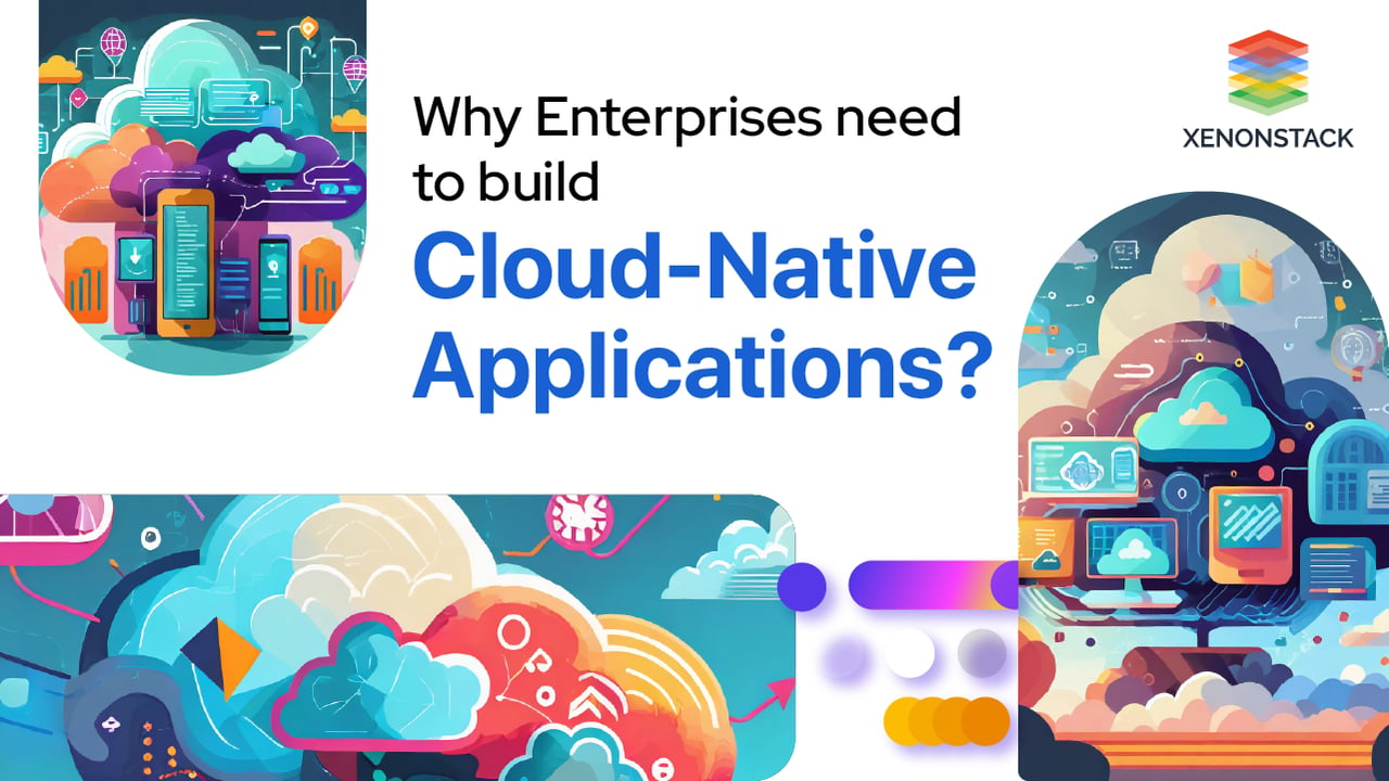 Why Enterprises need to build Cloud Native?