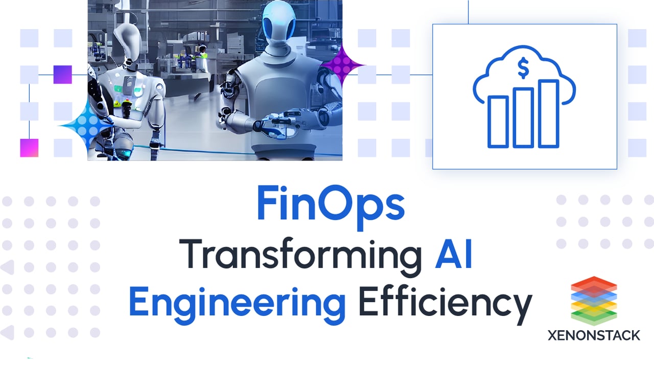 FinOps Transforming AI Engineering Efficiency