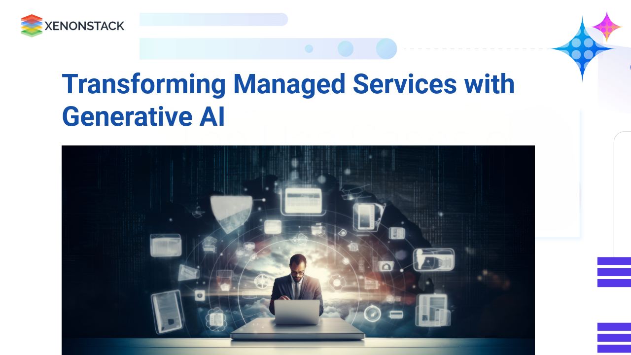 How Generative AI transforming Managed Services