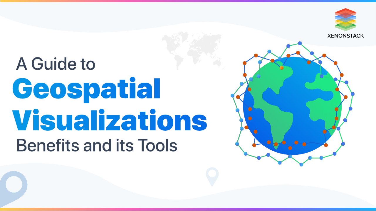 Geospatial Visualization Tools and Techniques