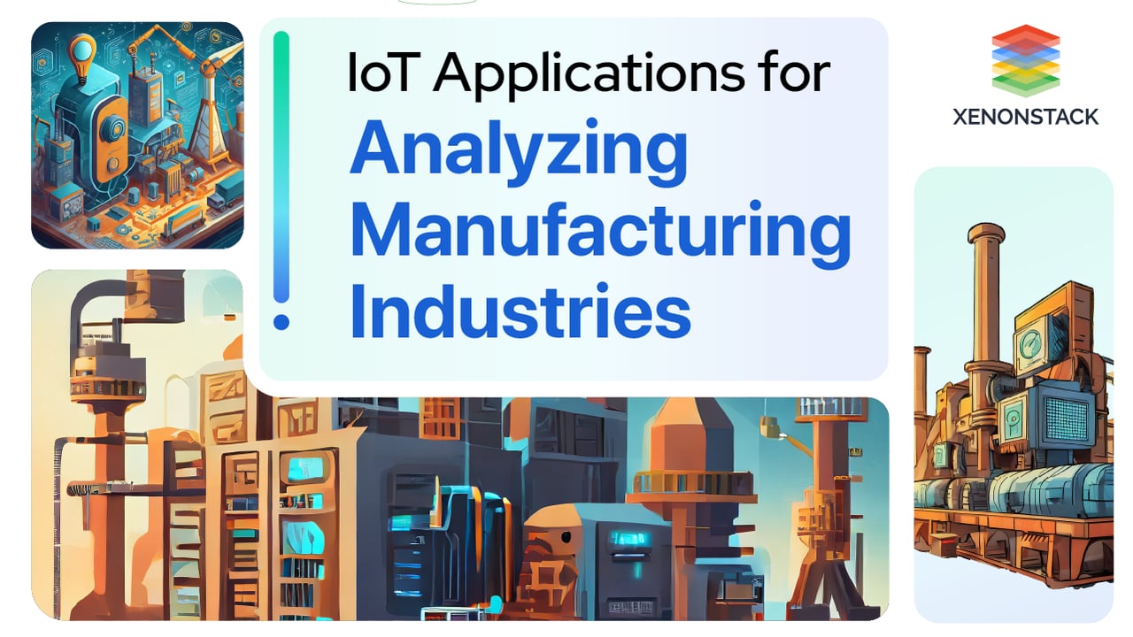 IoT Applications for Analyzing Manufacturing Industries