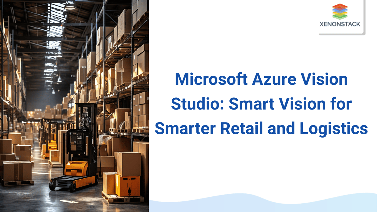 Microsoft Azure Vision Retail Logistics