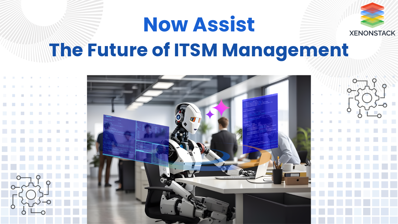 Now Assist for IT Service Management