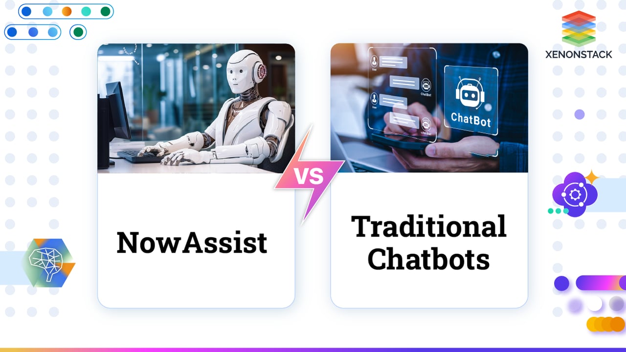 Difference Between Now Assist and Traditional Chatbots