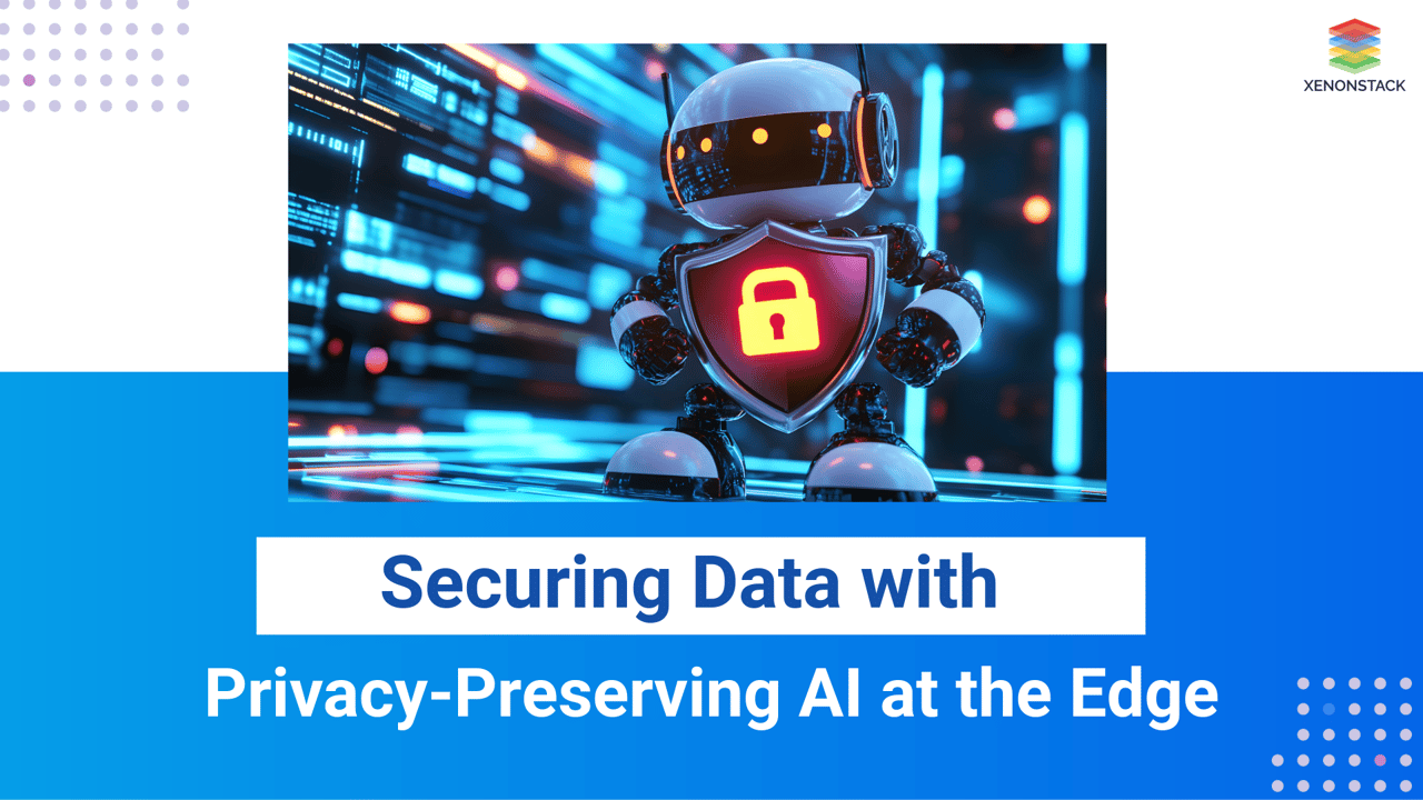 Privacy-Preserving AI at the Edge