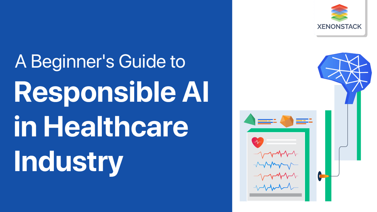 Responsible AI in Healthcare