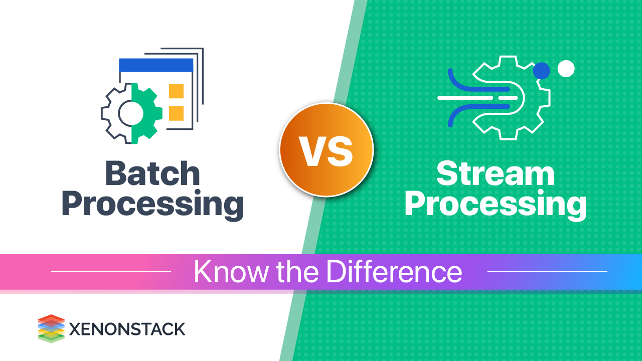 Batch Processing vs. Stream Processing | Know the Difference