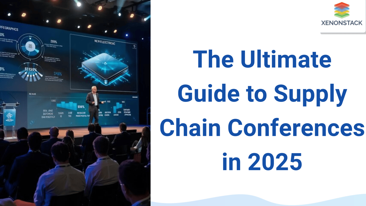 The Ultimate Guide to Supply Chain Conferences in 2025