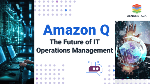 Transforming IT Operations Management with Amazon Q