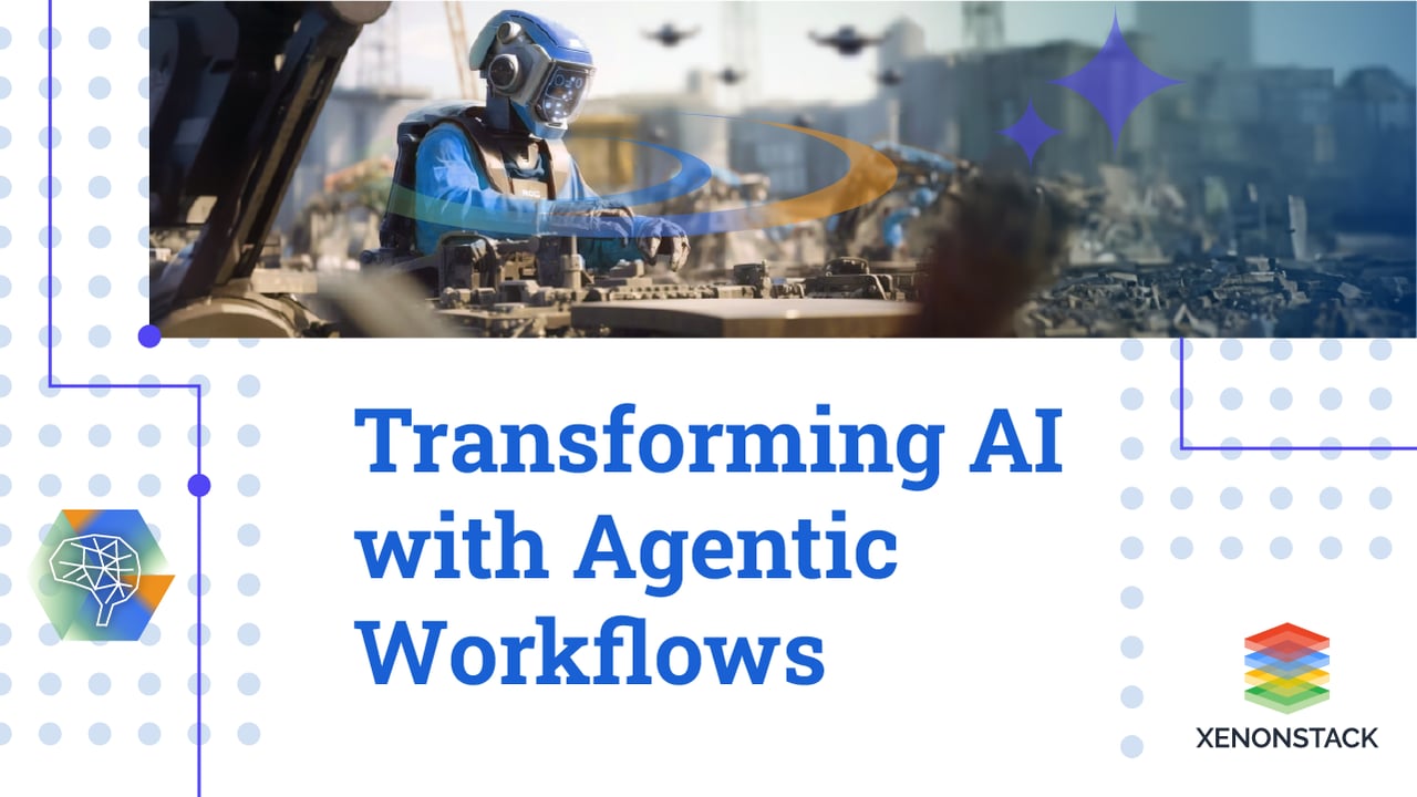 Agentic Workflows transforming Business Processes