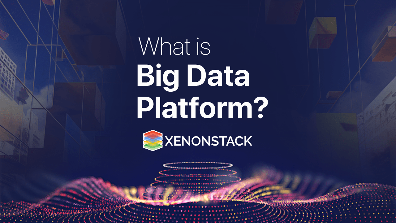 What is Big Data Platform?