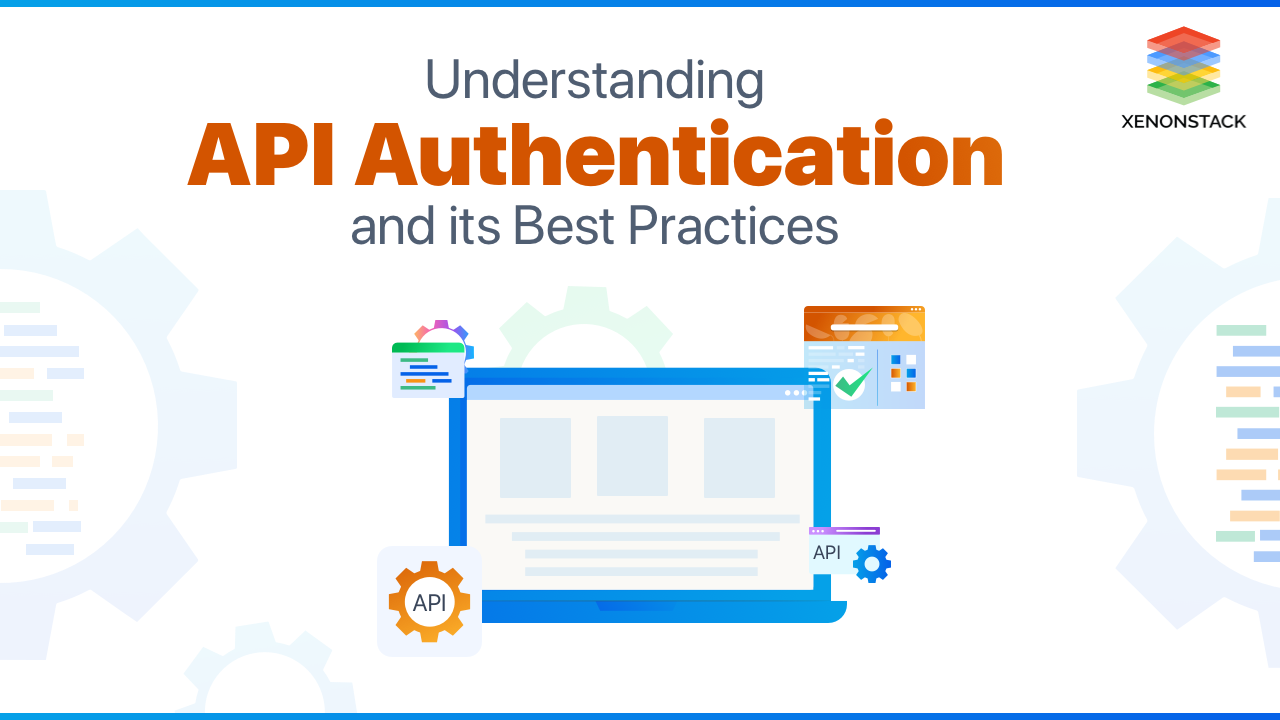 Top 4 API Authentication Methods | Ultimate Guide