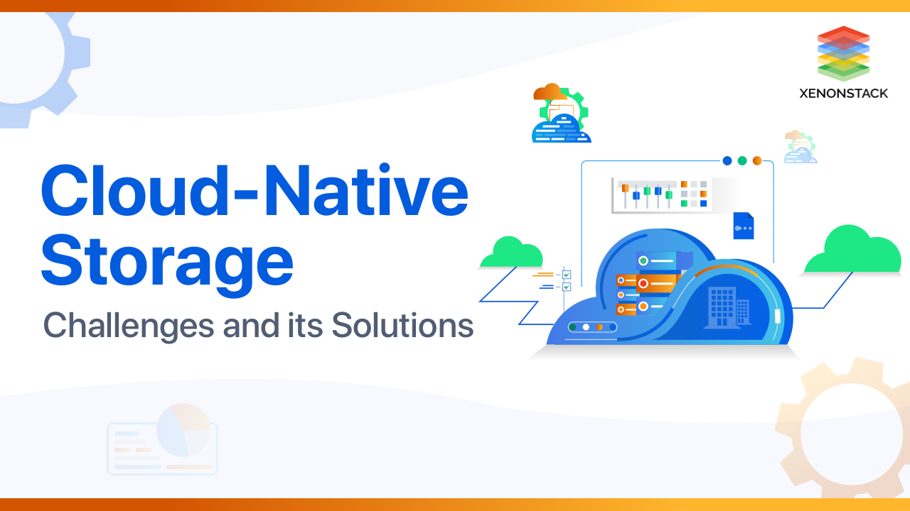 XenonStack Cloud-Native Storage Solutions 