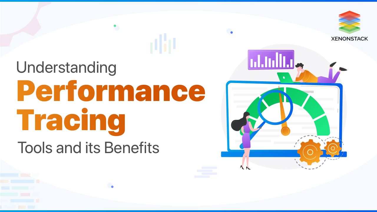  Performance Tracing Tools and Architecture