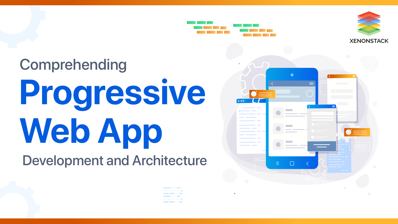 Progressive Web App Development and Architecture | Beginner’s Guide