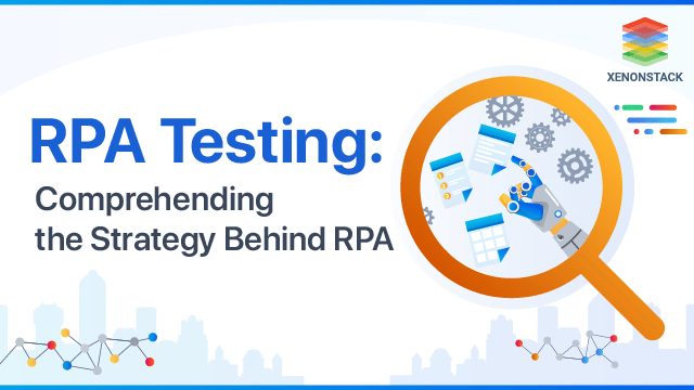 RPA Testing - Debugging the Myths and Facts about RPA