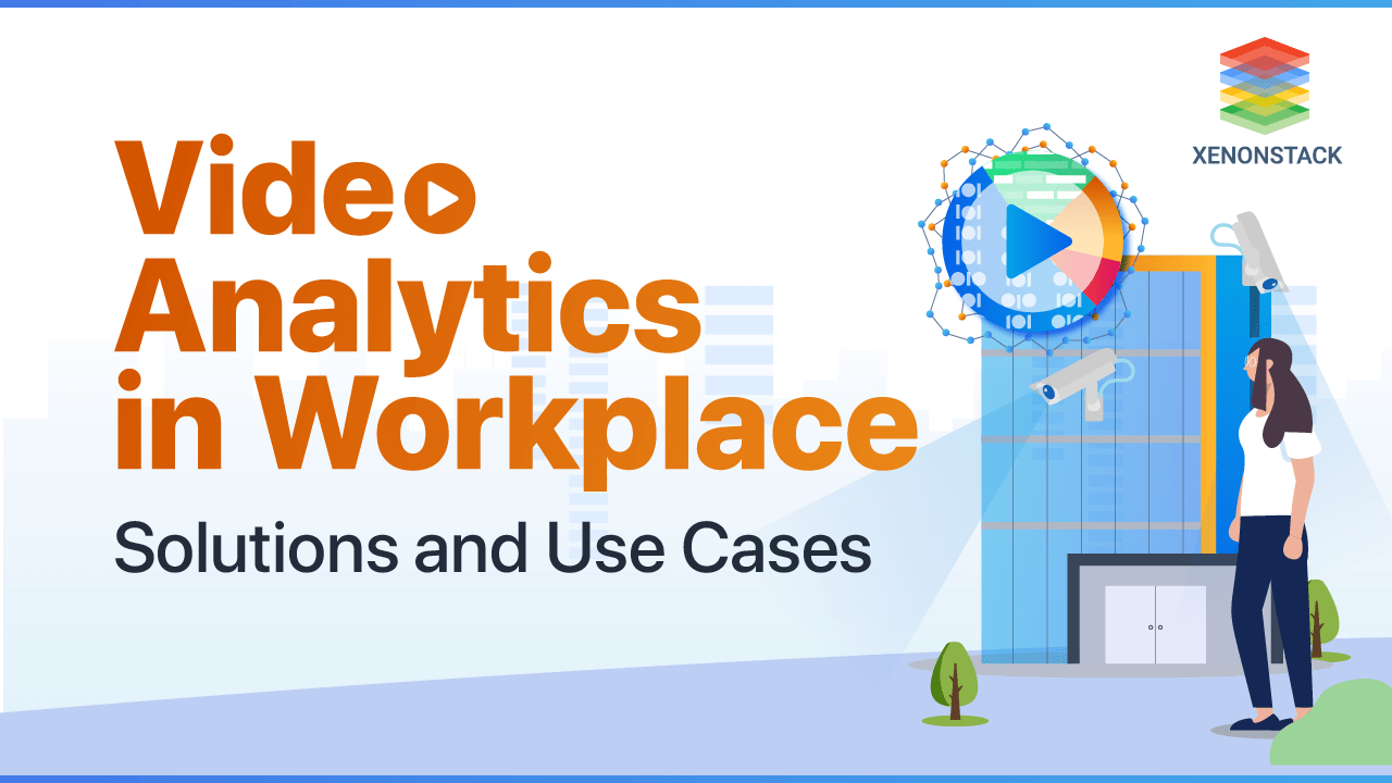 Workplace Surveillance with Video Analytics Solutions | Use Case