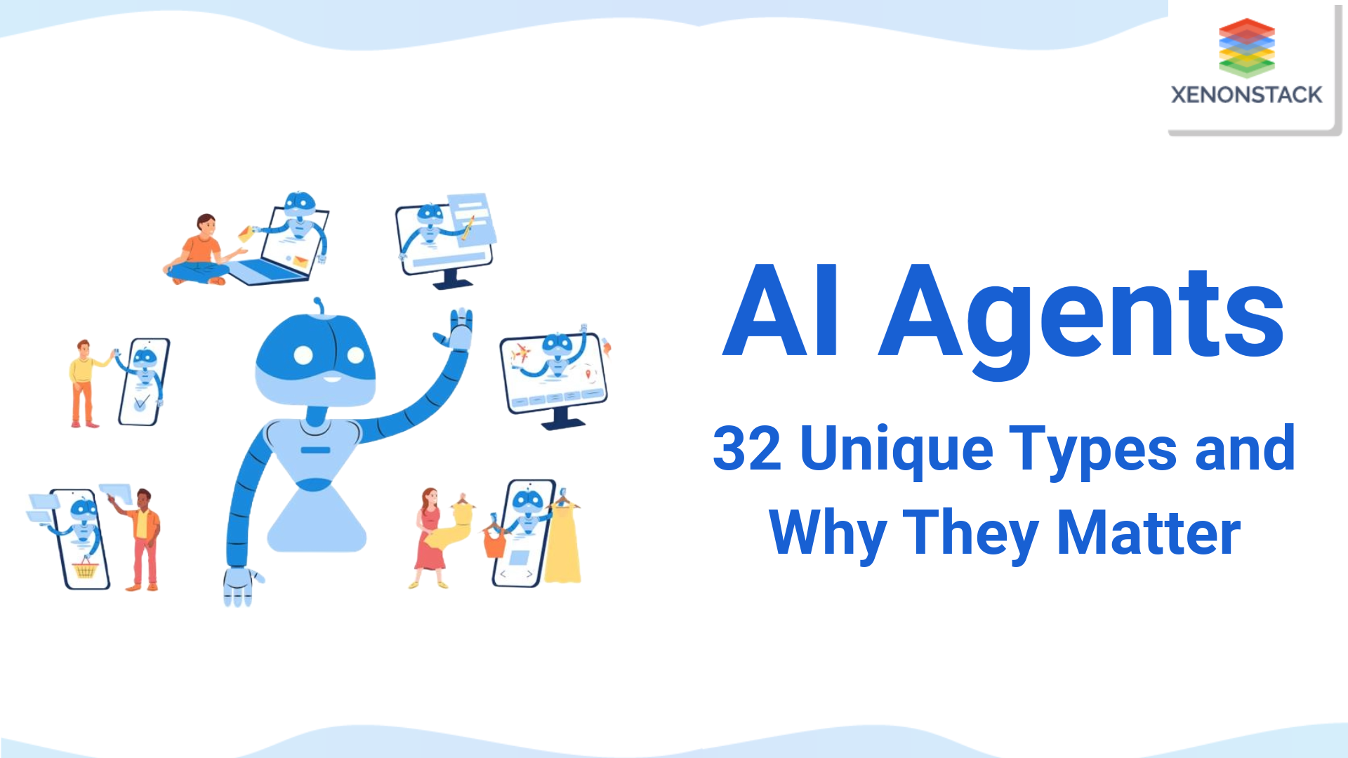 AI Agents - 32 Unique Types and Why They Matter