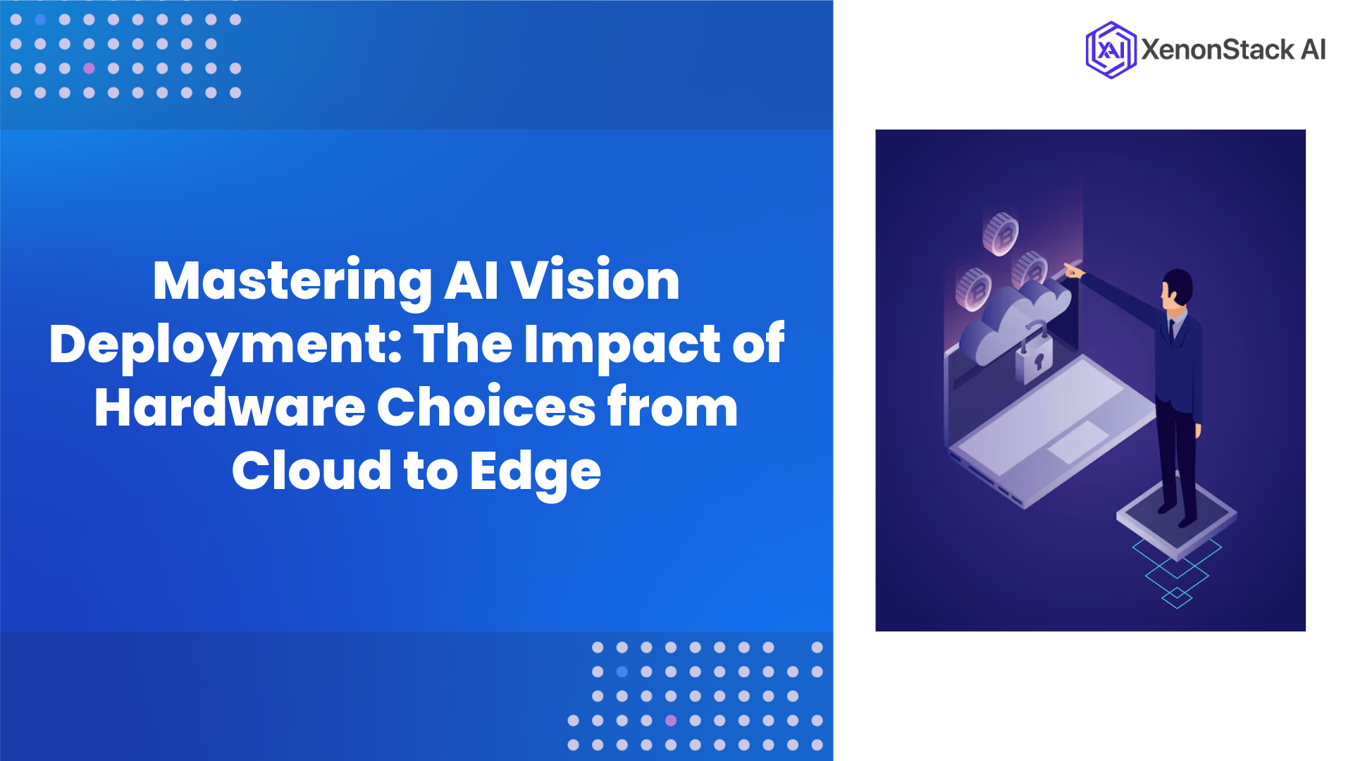 Cloud vs. Edge AI: Which Hardware Best Fits Your AI Vision Workload?