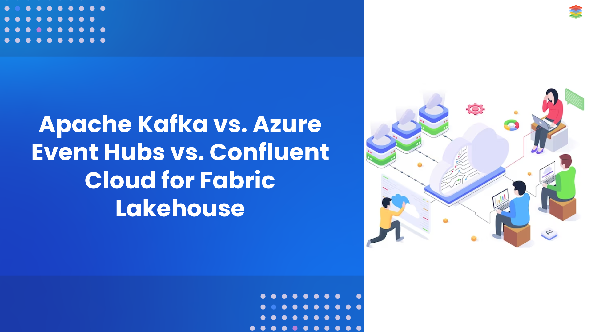 Kafka vs. Event Hubs vs. Confluent: Best for Fabric Lakehouse