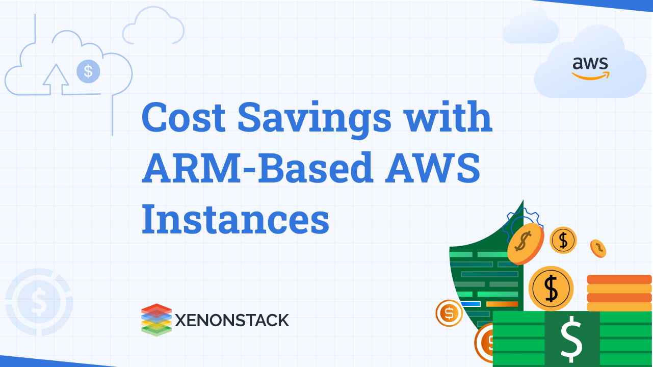 Cost Savings Opportunities on AWS using ARM-based Instances