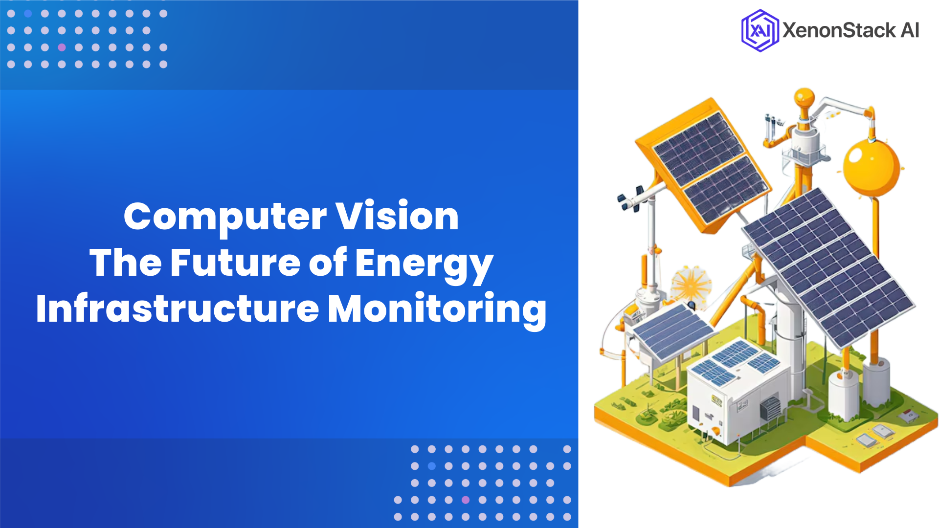 The Role of Computer Vision in Monitoring Energy Infrastructure