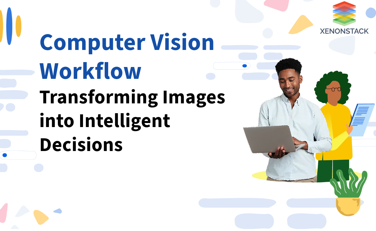 Workflow of Computer Vision: From Data Acquisition to Decision Making