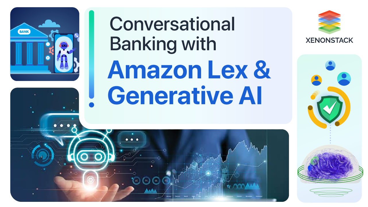 Next-Gen Banking Chatbots: Using Amazon Lex & Generative AI