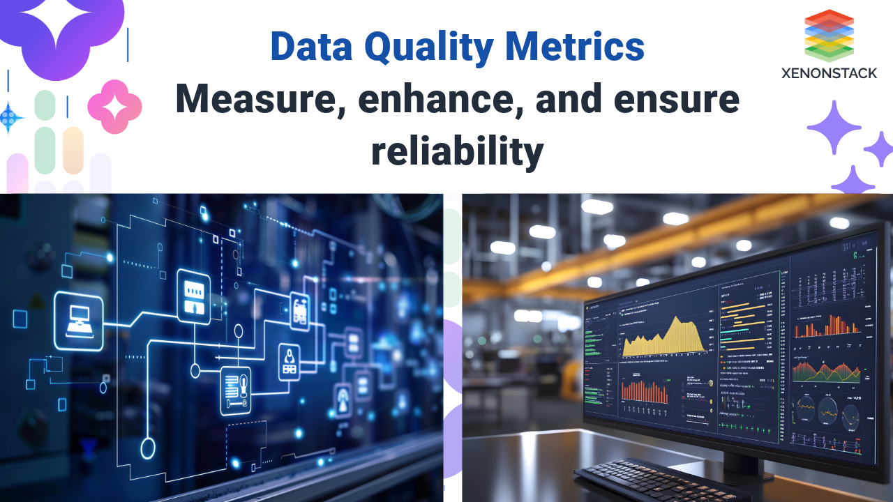 Data Quality Metrics | Key Metrics for Assessing Data Quality