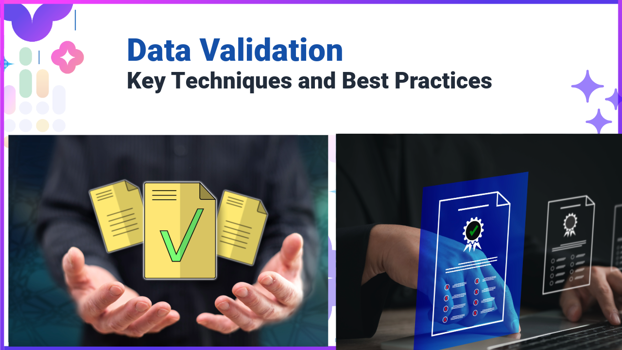 Data validation : Methods and Best Practices