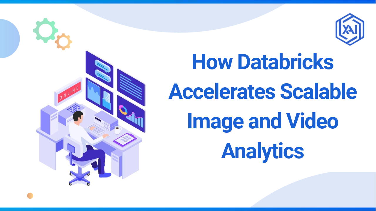 How Databricks Accelerates Scalable Image and Video Analytics