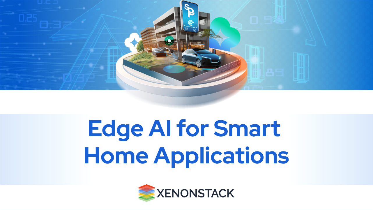 Edge AI for Smart Home Applications