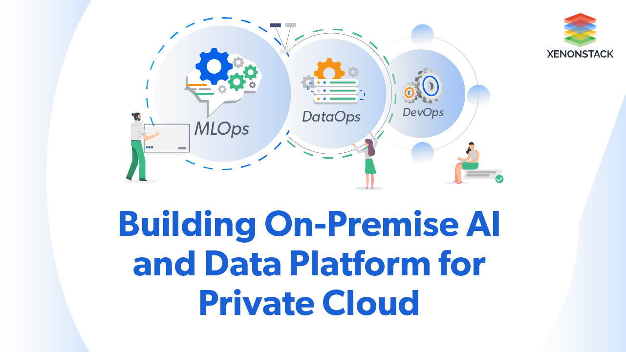 Building On Premises AI and Data Platform for Private Cloud