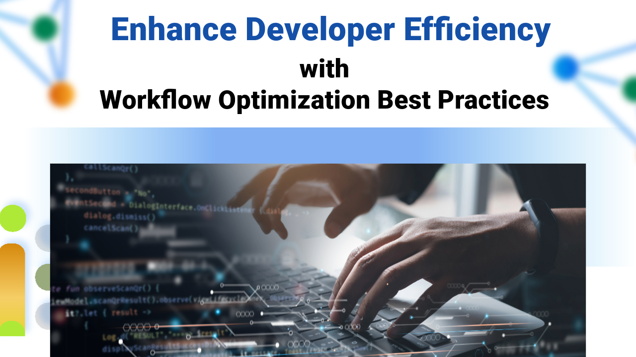 Best Practices for Optimizing Developer Workflows