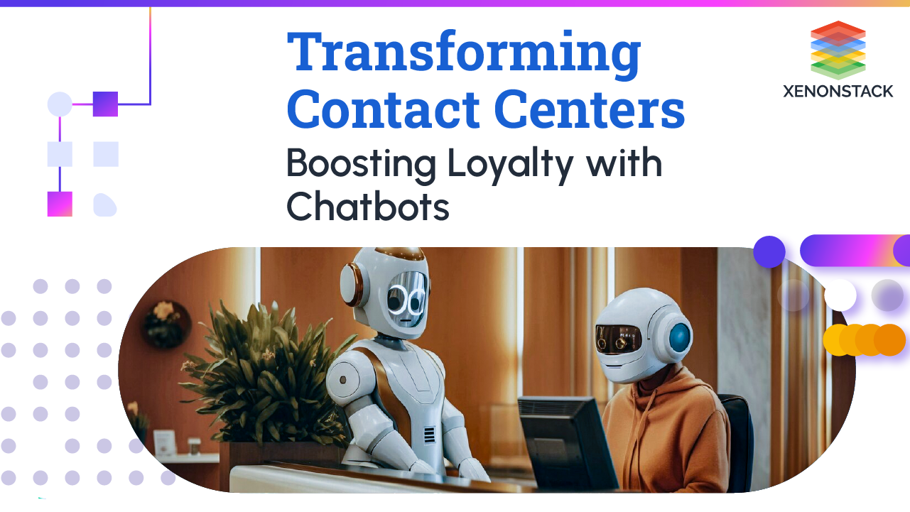 Transform Contact Centers with Chatbots