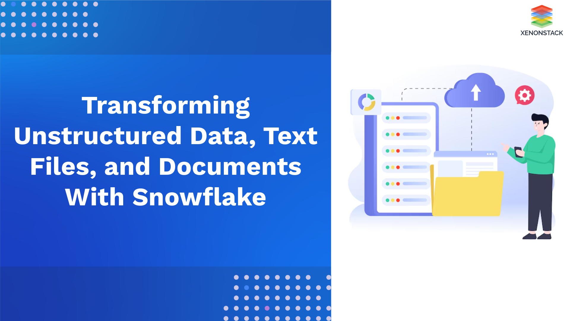 Snowflake: Transforming Unstructured Data, Text Files, and Documents