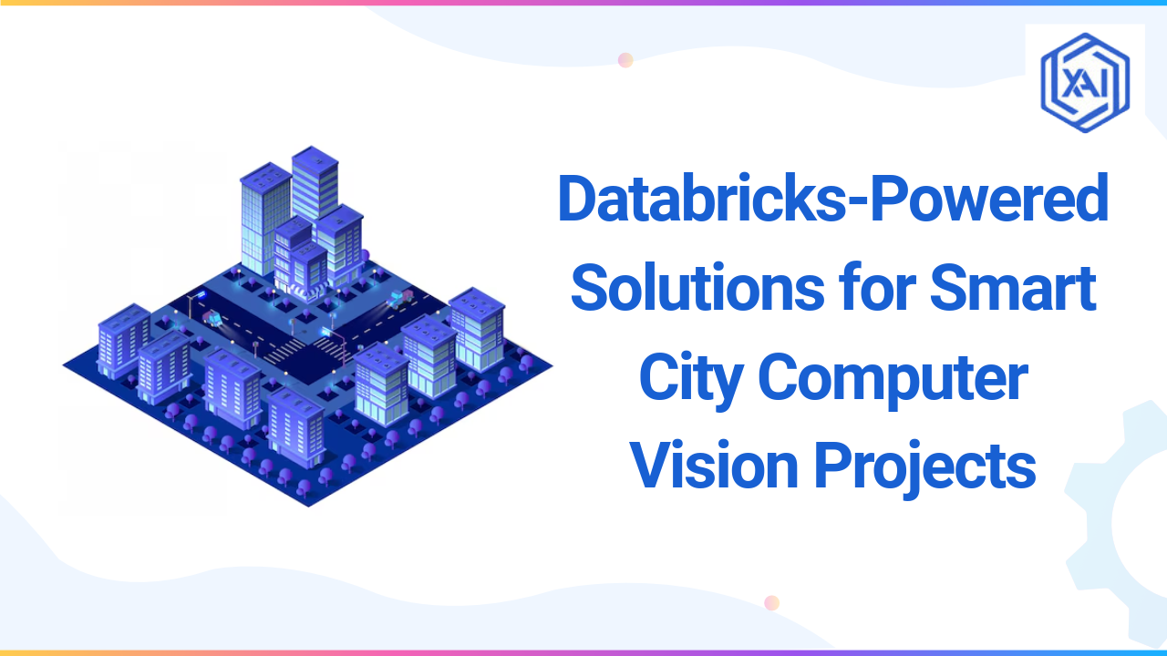 Databricks-Powered Solutions for Smart City Computer Vision Projects